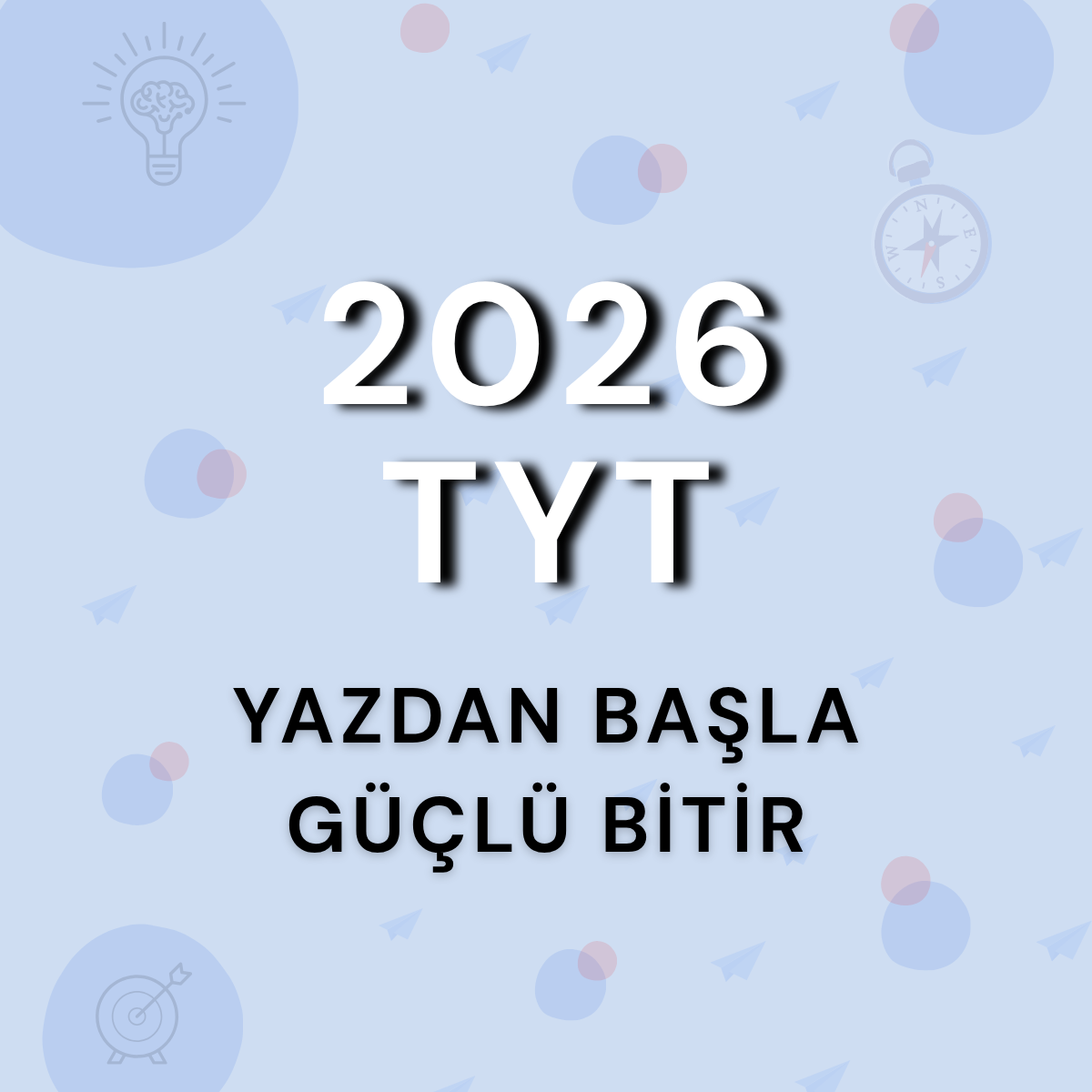 2026 TYT ’ye Yazdan Hazırlık: Sessiz Başla, Güçlü Bitir