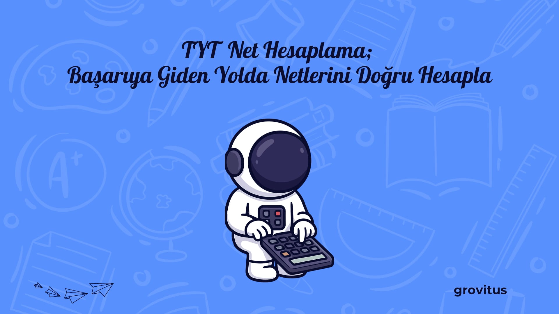 TYT Net Hesaplama: Başarıya Giden Yolda Netlerini Doğru Hesapla